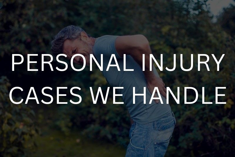 Personal injury cases we handle